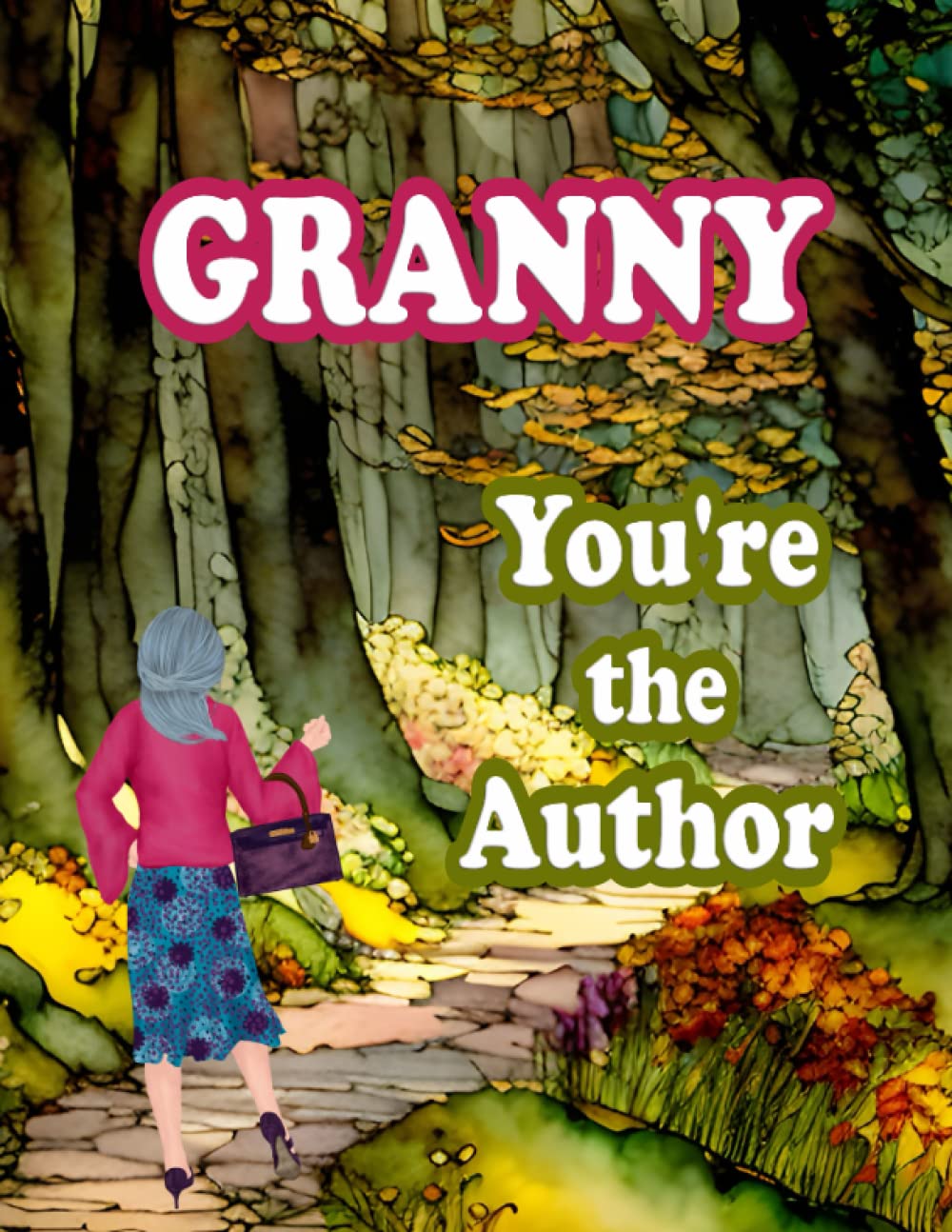 Granny You're the Author: Story Starters Creative Writing Prompts to Kick Imagination for Adults