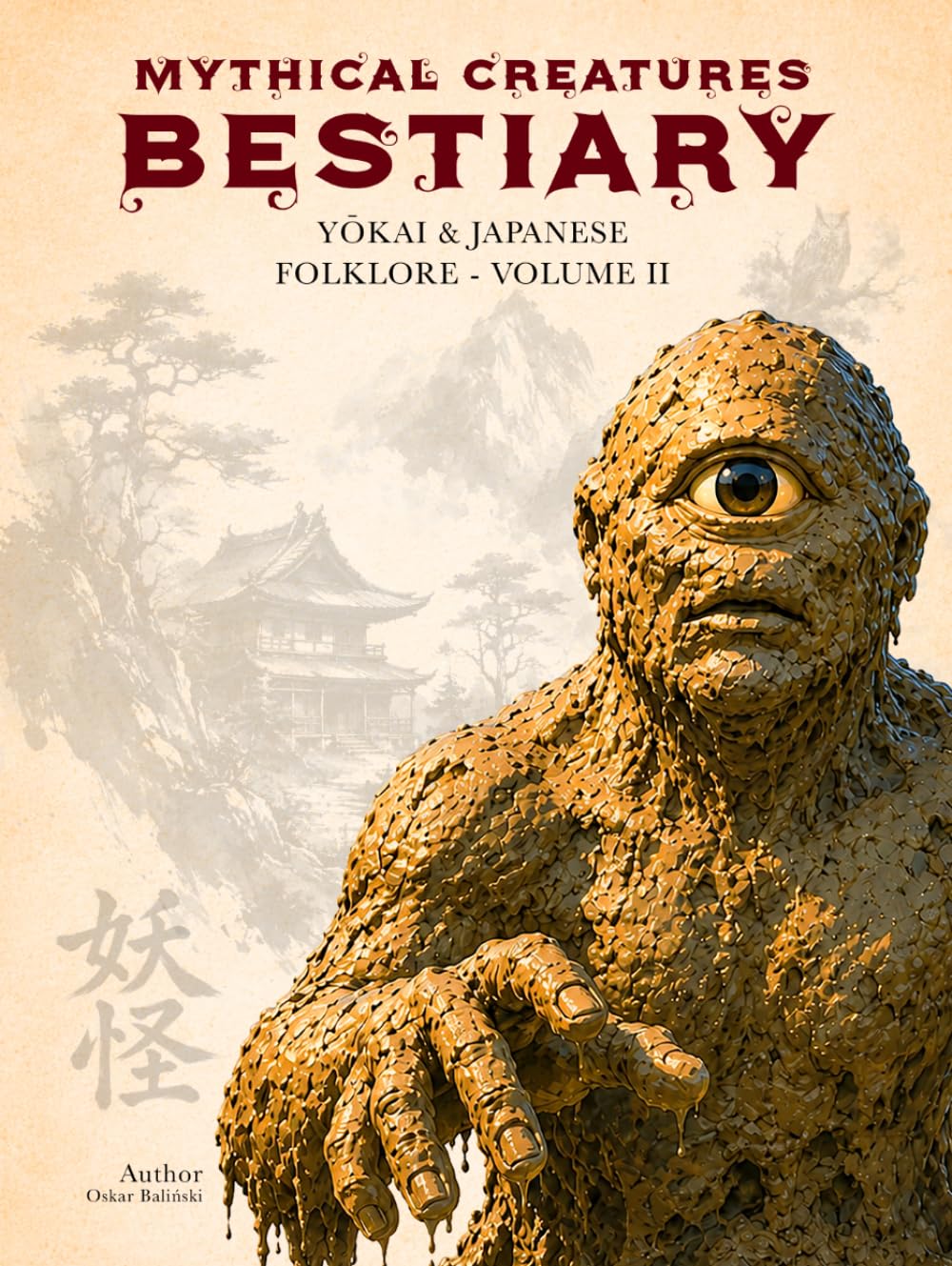 Mythical Creatures Bestiary: Yōkai & Japanese Folklore – Volume II: Illustrated Encyclopedia of Creatures, Monsters, Spirits, and Legendary Beings ... Japan and Its Legends (Legendary Creatures)