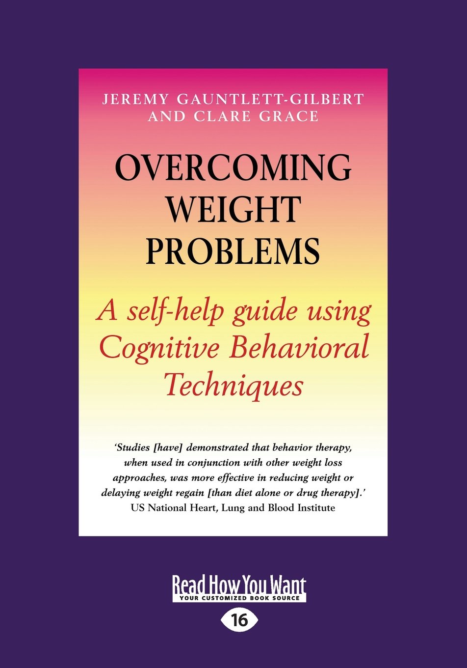 Overcoming Weight Problems: A Self-Help Guide Using Cognitive Behavioral Techniques