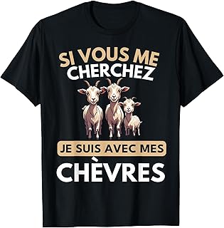 Je Suis Avec Les Chèvres Cadeau humour Agriculteur Chèvres T-Shirt