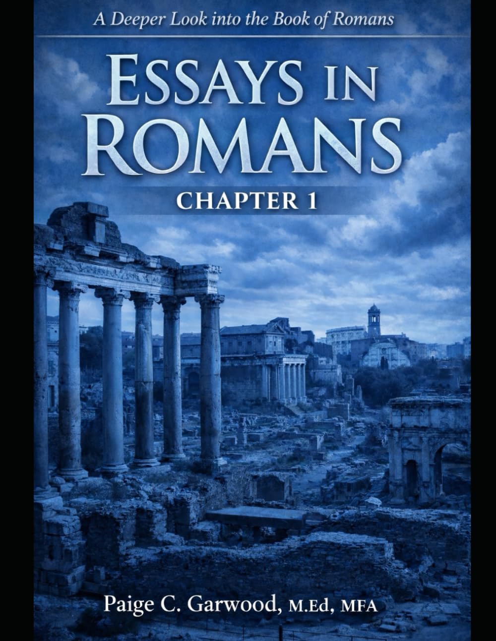 Essays in Romans - Chapter 1: A bible Study