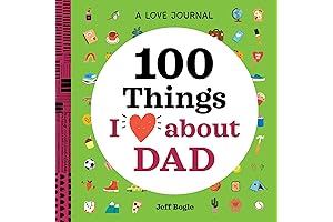 100 Things I Love About Dad: A Cherished Journal for Expressing Appreciation