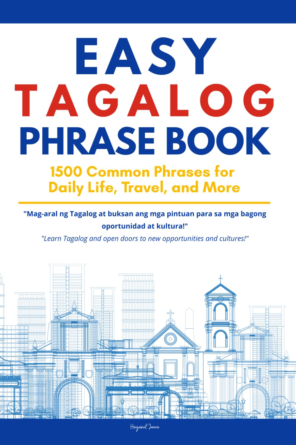 Easy Tagalog Phrases Book: 1500 Real Tagalog Phrases for Daily Life, Travel, and More