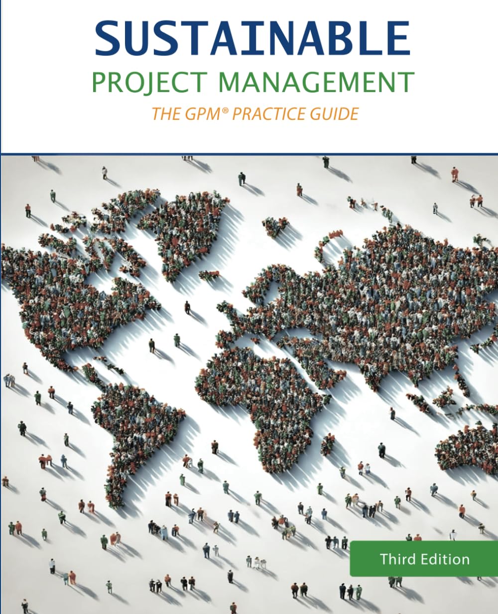 Sustainable Project Management: The GPM Practice Guide