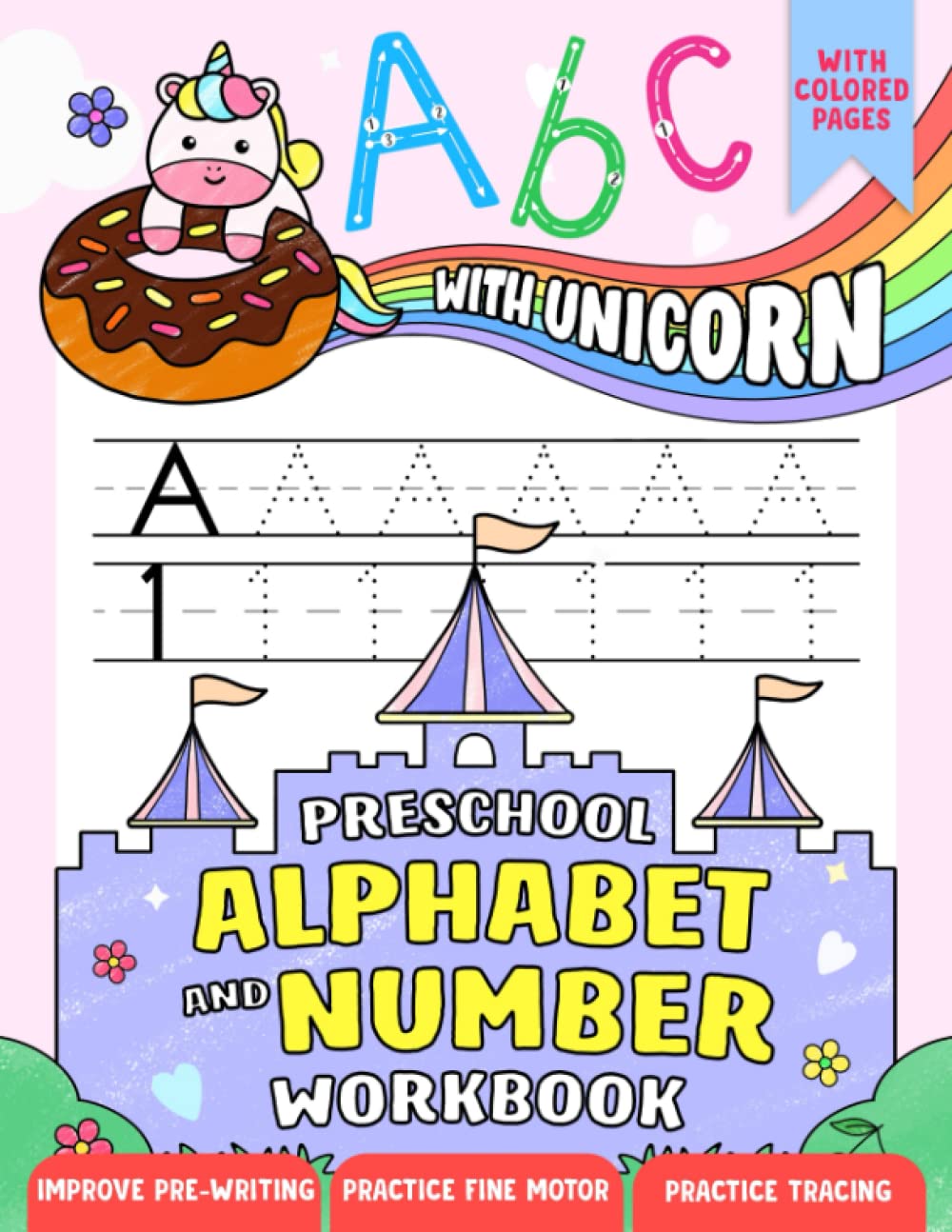 Preschool Alphabet and Number Workbook with Unicorn: Handwriting and Tracing Practice Activity Book of Adorable Unicorns with Letters & Numbers for ... and Kids ages 3+ (Preschoolers Workbooks)
