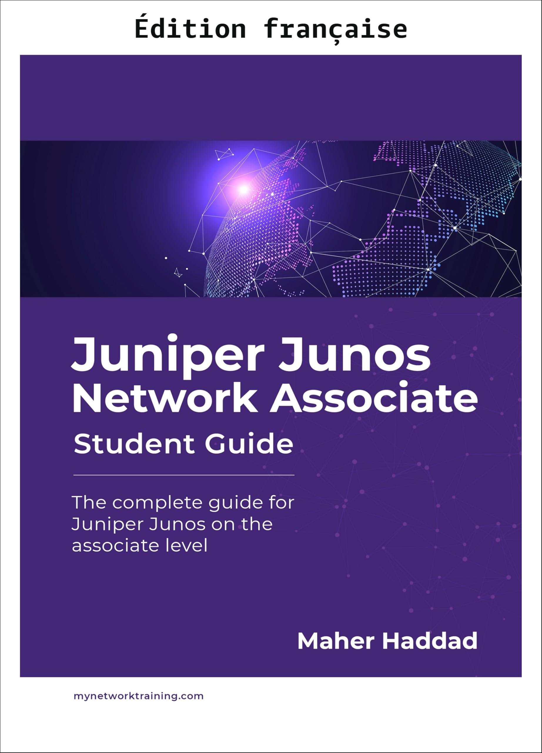 Juniper Junos Network Associate - guide de l'étudiant (French Edition)