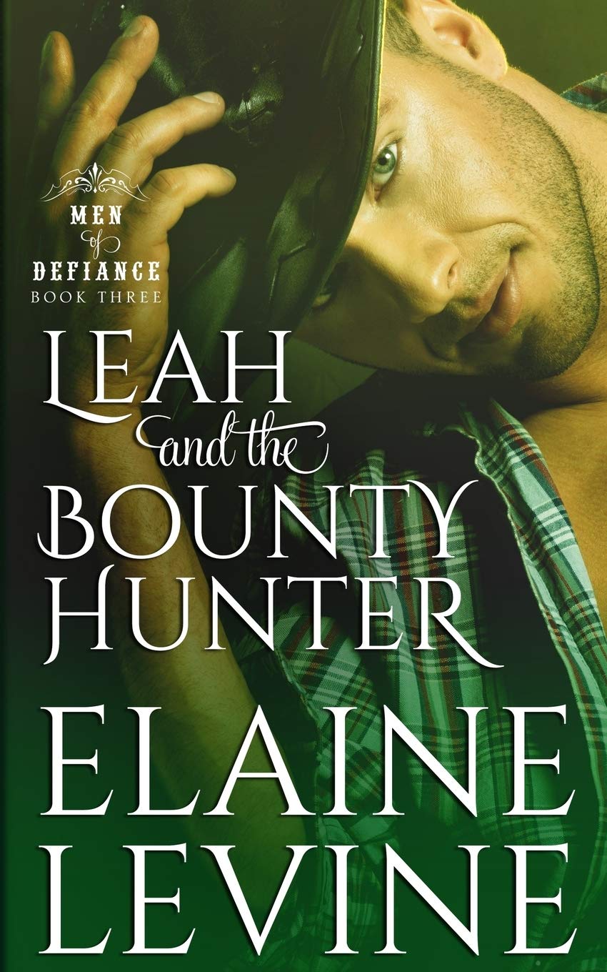 Leah and the Bounty Hunter (Men of Defiance) Levine, Elaine