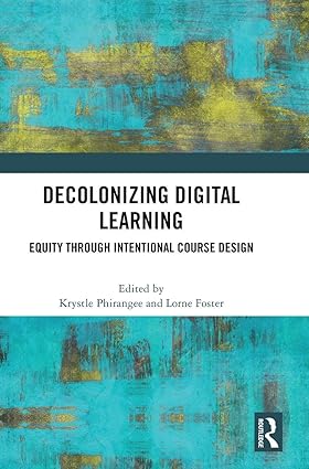 Decolonizing Digital Learning: Equity Through intentional Course Design-Wow! eBook