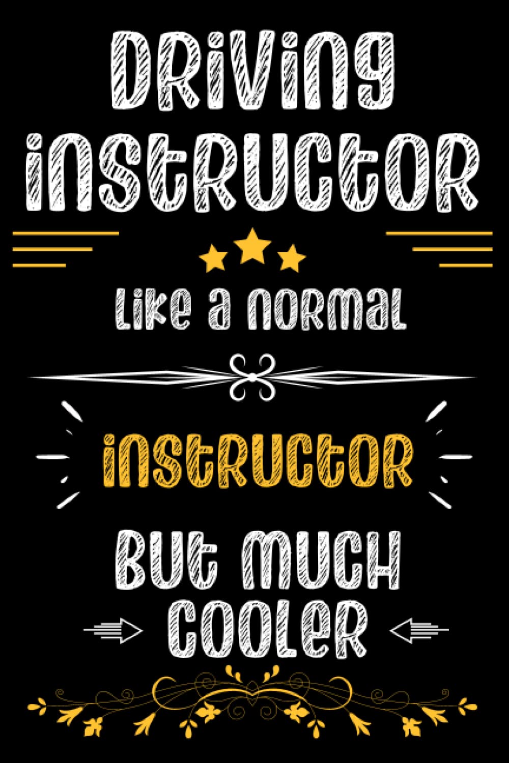 Driving Instructor Gifts: Novelty Blank Lined Journal To Write In | Funny Gag Gift Notebook | College Ruled Paper | Appreciation Gift For Men (Present