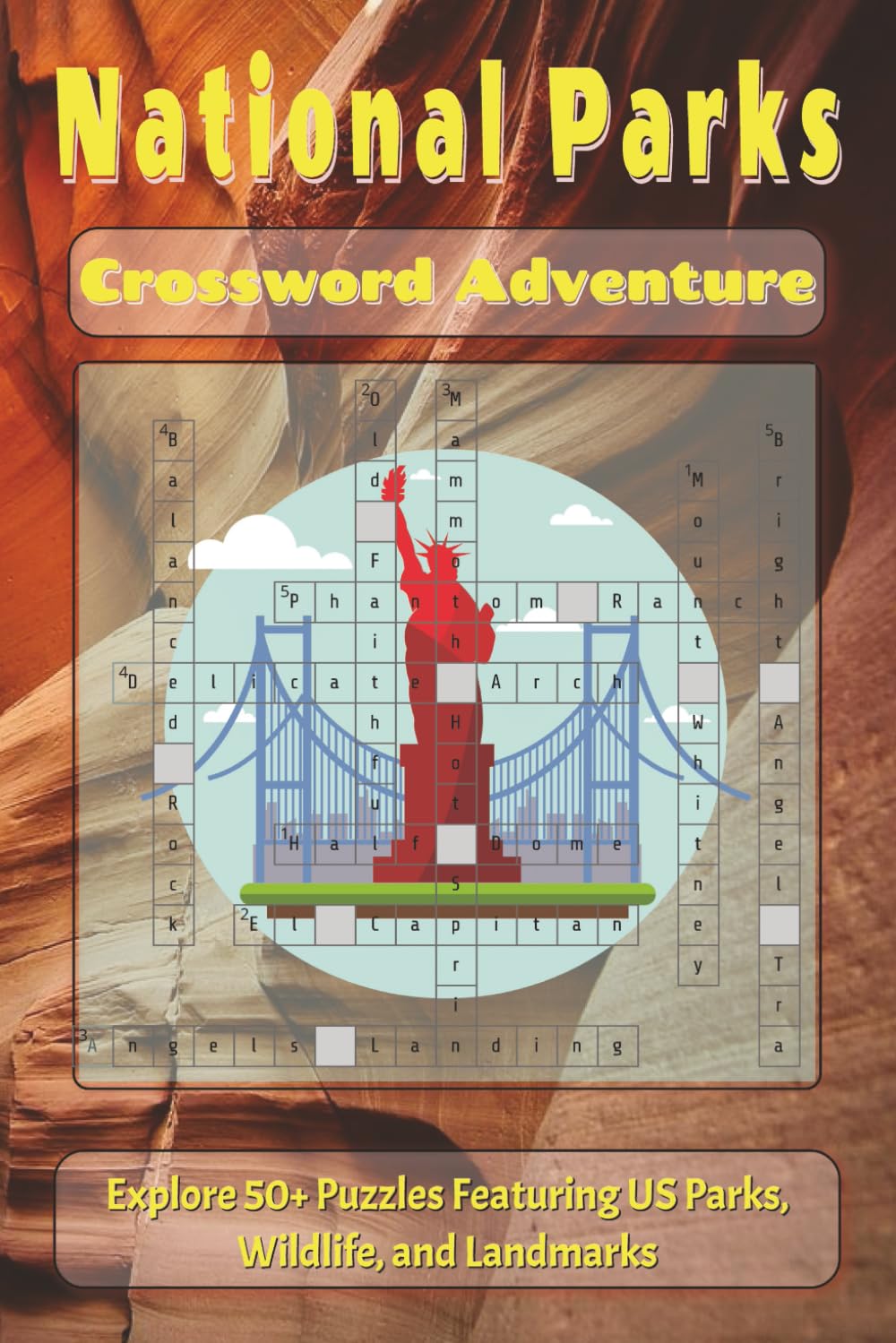 National Parks Crossword Puzzle Book: Fun & Educational Puzzles About America’s Parks, Wildlife, Landmarks, and Outdoor Adventures