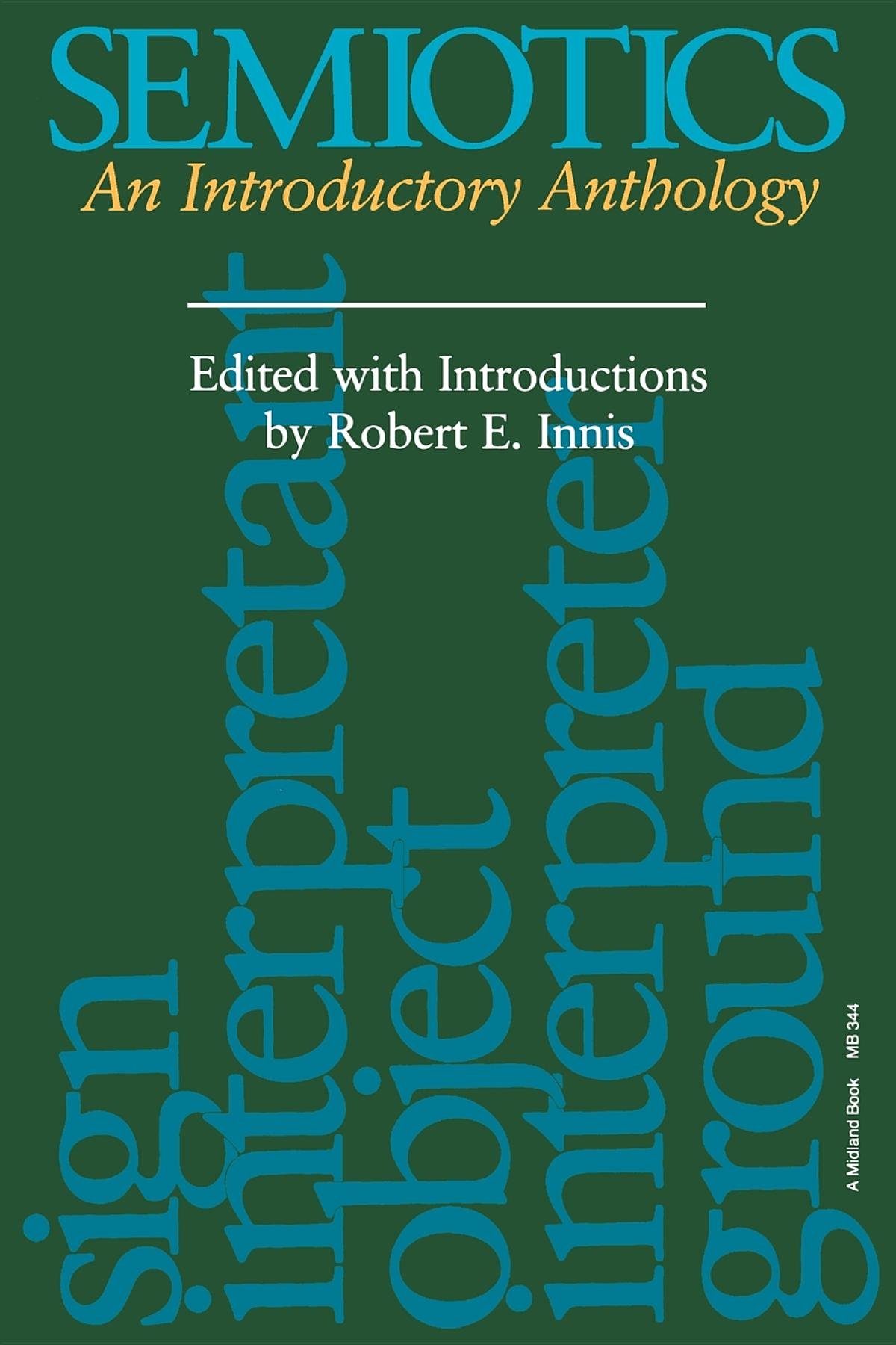 Semiotics: An Introductory Anthology (Advances in Semiotics)