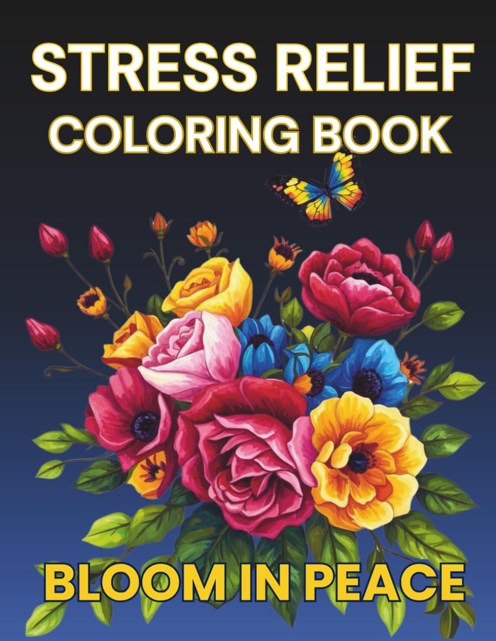 Bloom in Peace - Stress Relief Coloring Book for Women: Botanical Designs for Relaxation, Anxiety Relief and Mindful Calm