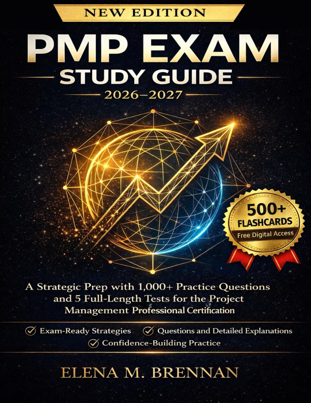 PMP Exam Study Guide 2026-2027: A Strategic Prep with 1,000+ Practice Questions and 5 Full-Length Tests for the Project Management Professional Certification