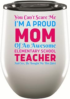 Gifts For Proud Moms of Awesome Elementary School Teachers Perfect Present Idea 12oz Wine Tumbler Cup