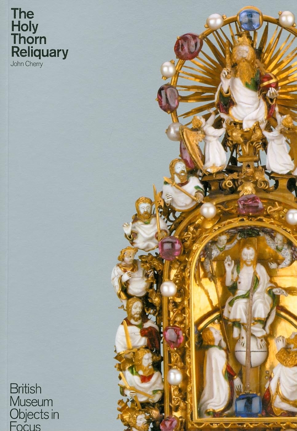 The Holy Thorn Reliquary: British Museum Objects in Focus