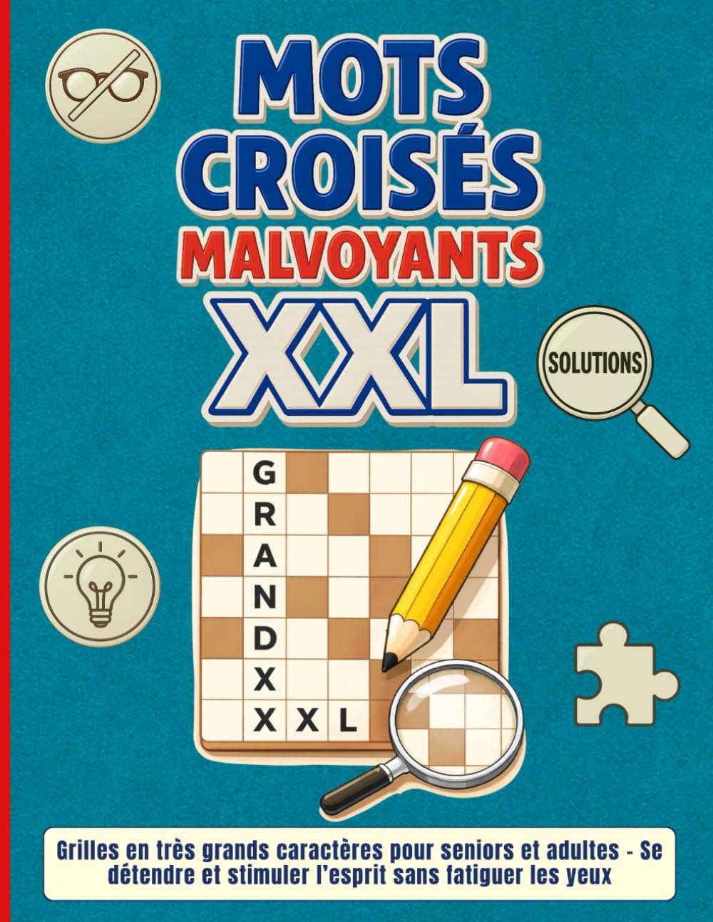 Mots Croisés Malvoyants XXL: Grilles en très grands caractères pour seniors et adultes – Se détendre et stimuler l’esprit sans fatiguer les yeux.