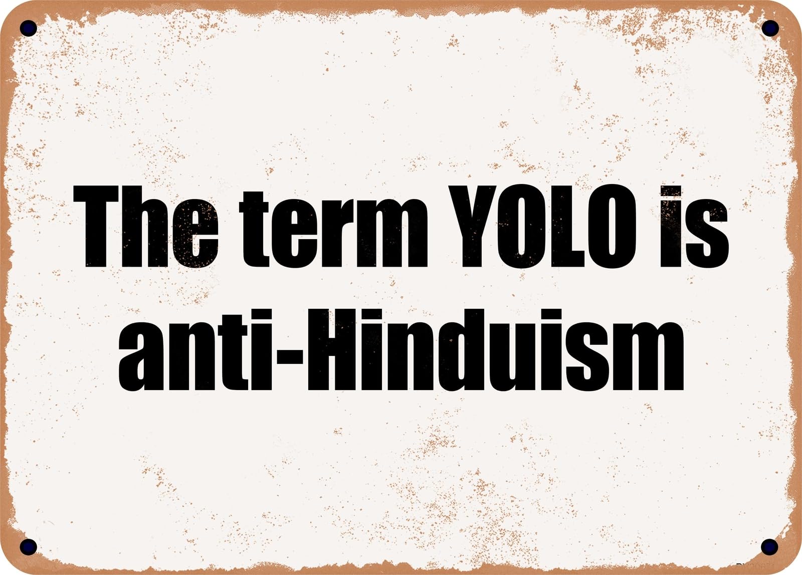 Miaomansenstore Metal Sign - The Term Yolo Is Anti-Hinduism Home Decor