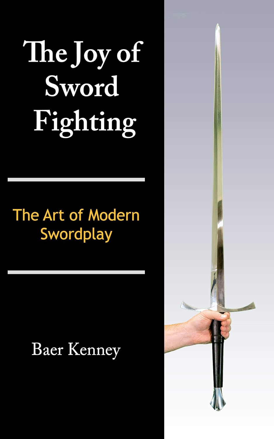 The Joy of Sword Fighting The Art of Swordplay eBook