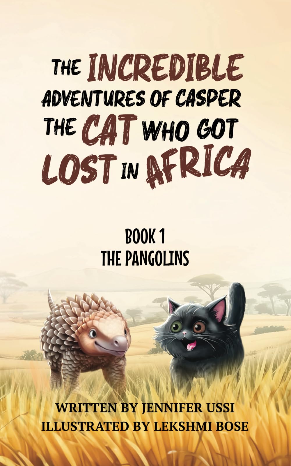 The Incredible Adventures of Casper The Cat Who Got Lost in Africa: Book 1 - The Pangolins