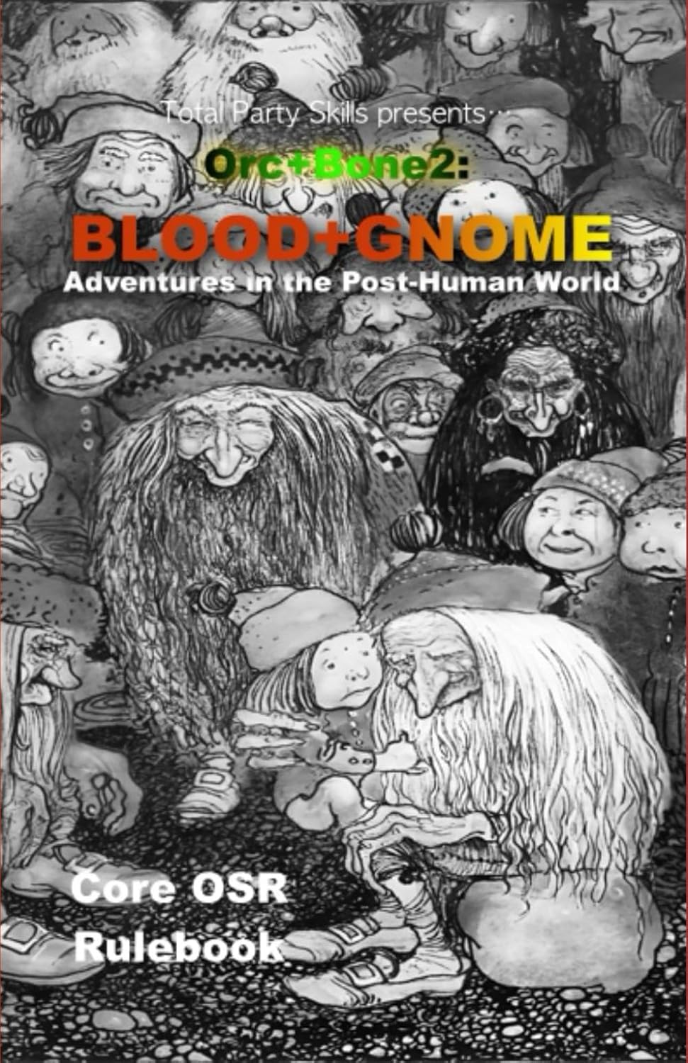 Blood+Gnome: Adventures in the Post-Human World: Core OSR Rulebook      Paperback – July 3, 2025
