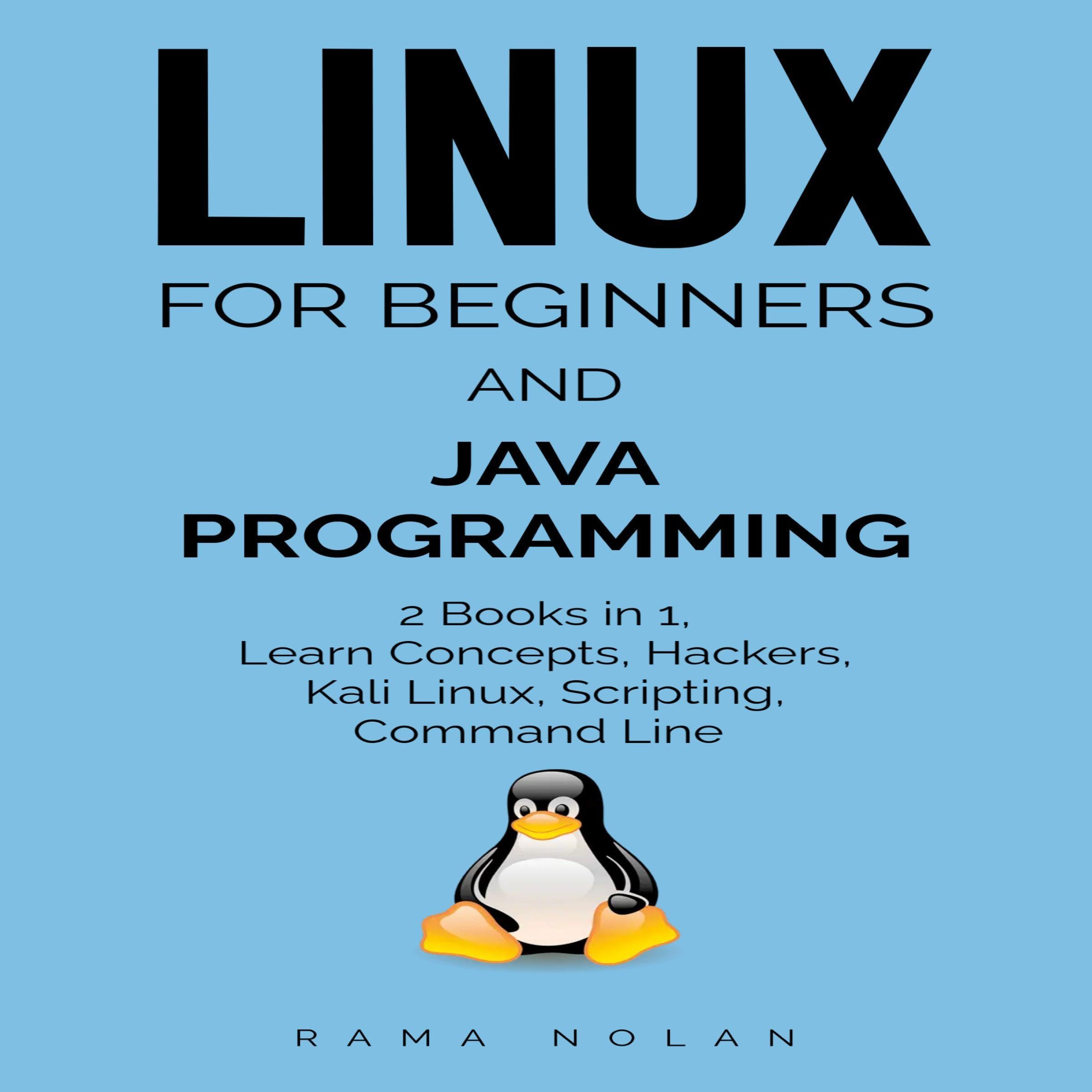 Linux for Beginners and Java Programming: 2 Books in 1