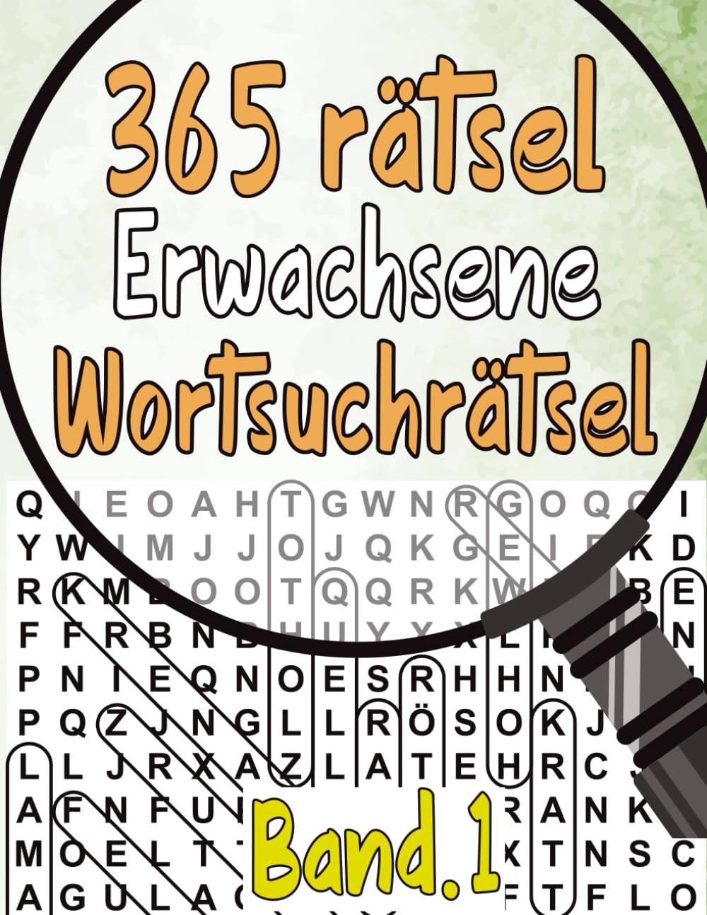 365 Rätsel Erwachsene Wortsuchrätsel Band 1: 5800 Wörtern mit allen Lösungen ,Themen Wortsuchrätsel für Erwachsene und Senioren