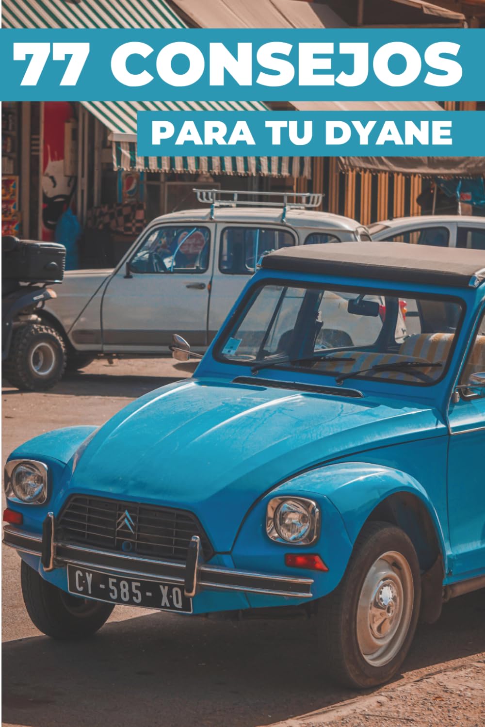 77 CONSEJOS PARA TU DYANE: «Los secretos mejor guardados»
