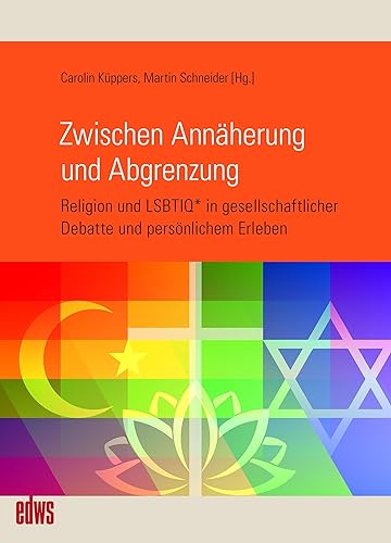 Zwischen Annäherung und Abgrenzung: Religion und LSBTIQ* in gesellschaftlicher Debatte und persönlichem Erleben: 6
