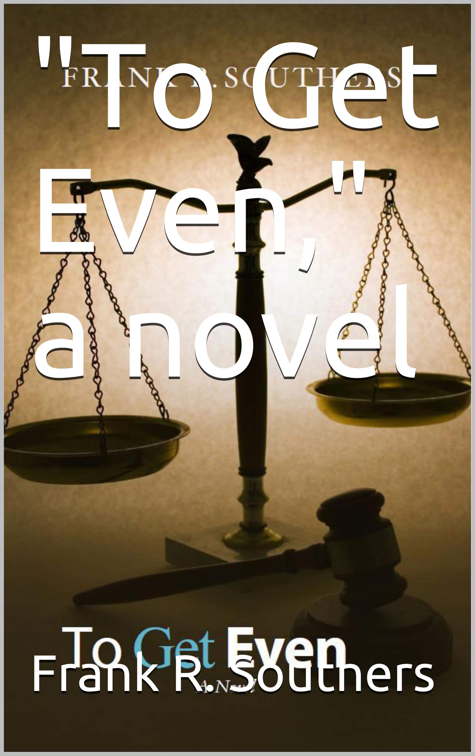 "To Get Even," a novel
