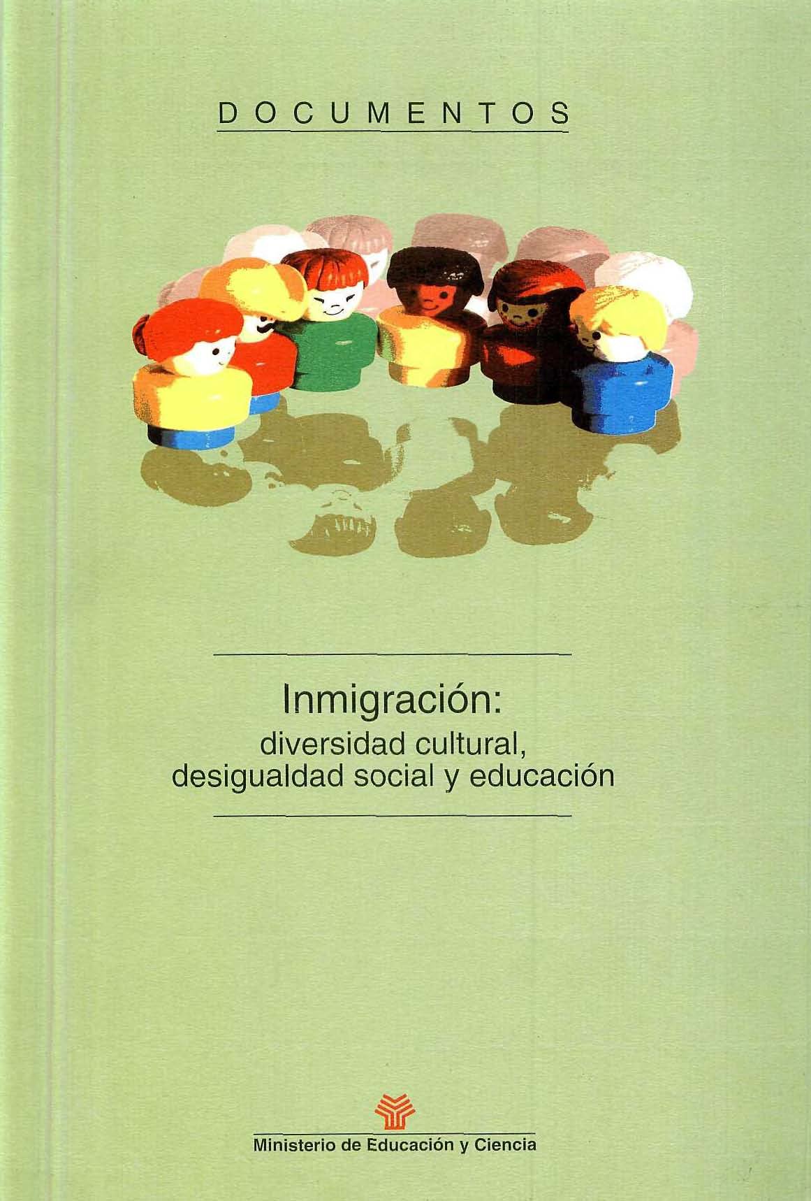 Inmigración: diversidad cultural, desigualdad social y educación (Serie: Documentos)