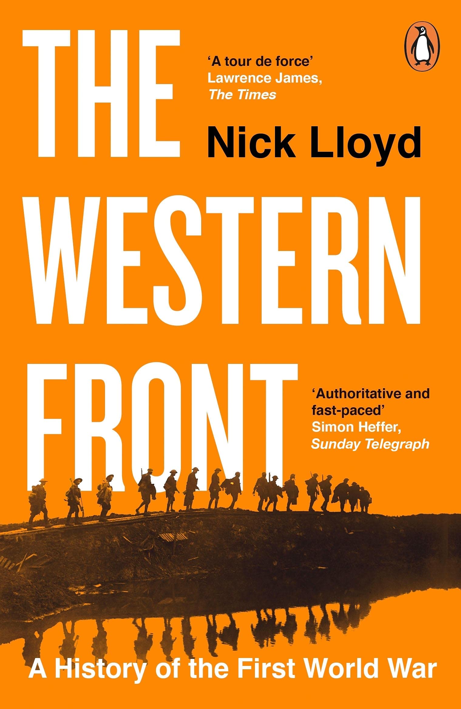 The Western Front: The authoritative history of world war one from the acclaimed author of Passchendaele