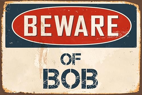 StickerPirate Letrero de metal retro retro de aluminio con texto en inglés "Beware of Bob", 8 x 12 pulgadas, VS464