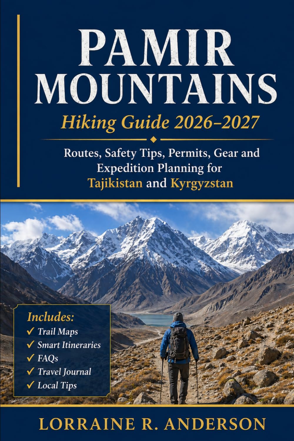 Pamir Mountains Hiking Guide 2026-2027: Routes, Safety Tips, Permits, Gear and Expedition Planning for Tajikistan and Kyrgyzstan