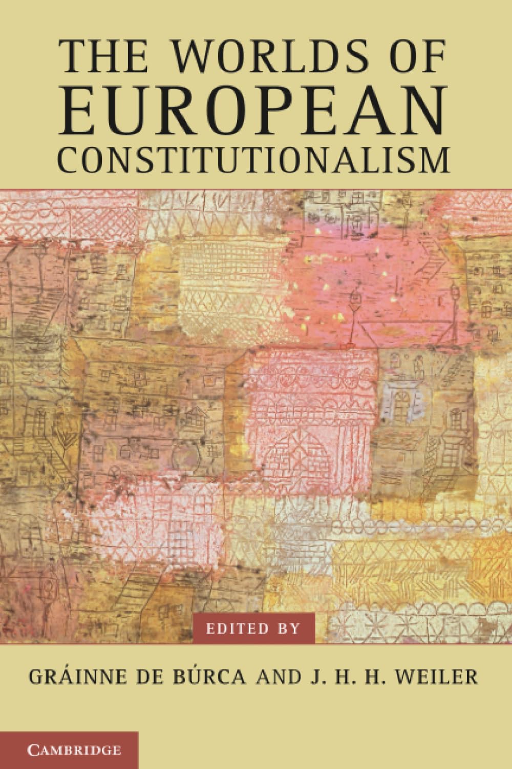 The Worlds of European Constitutionalism (Contemporary European Politics)