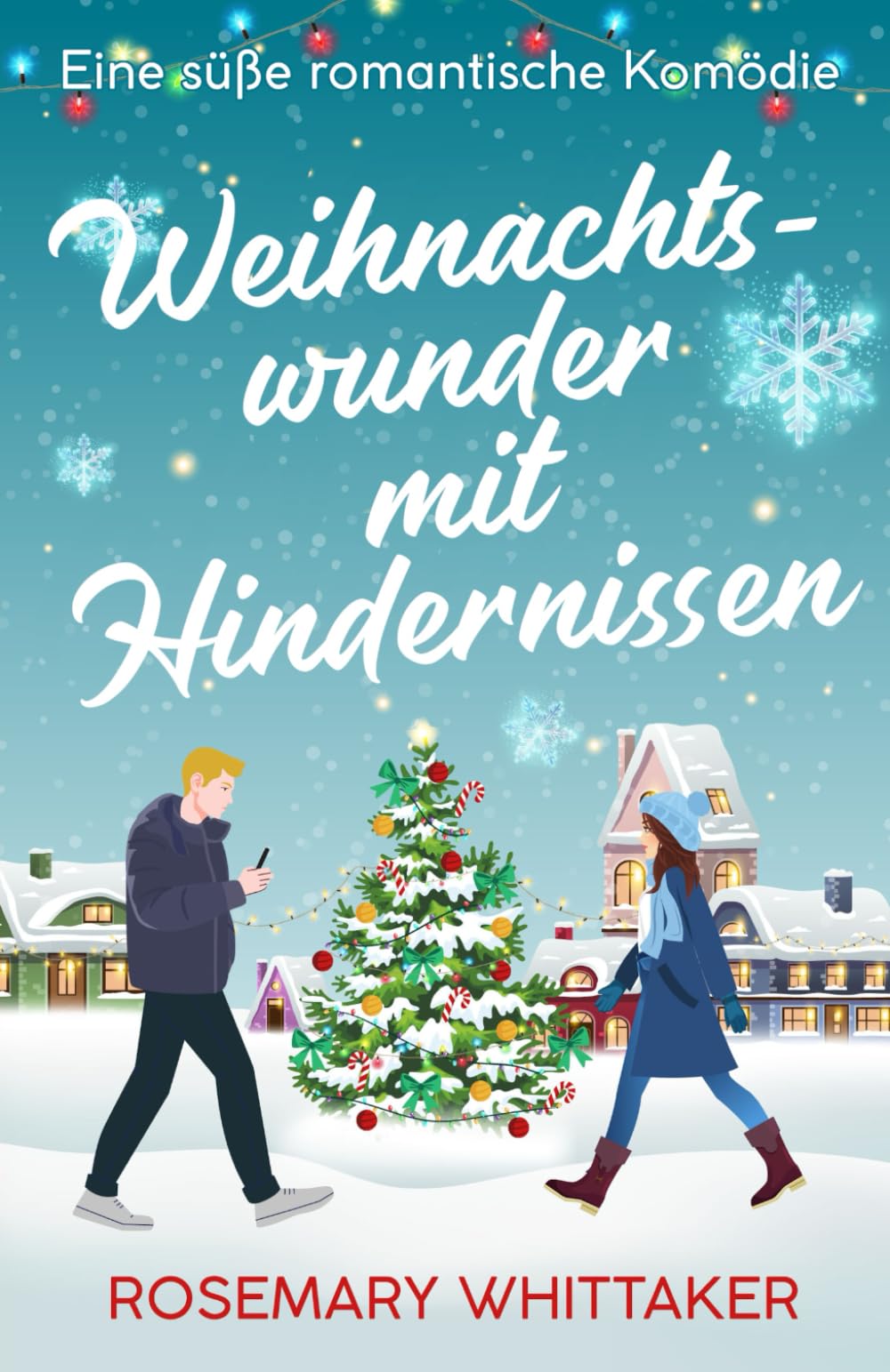 Weihnachtswunder mit Hindernissen: Eine Süße Romantische Komödie (Weihnachten in Honeywell)