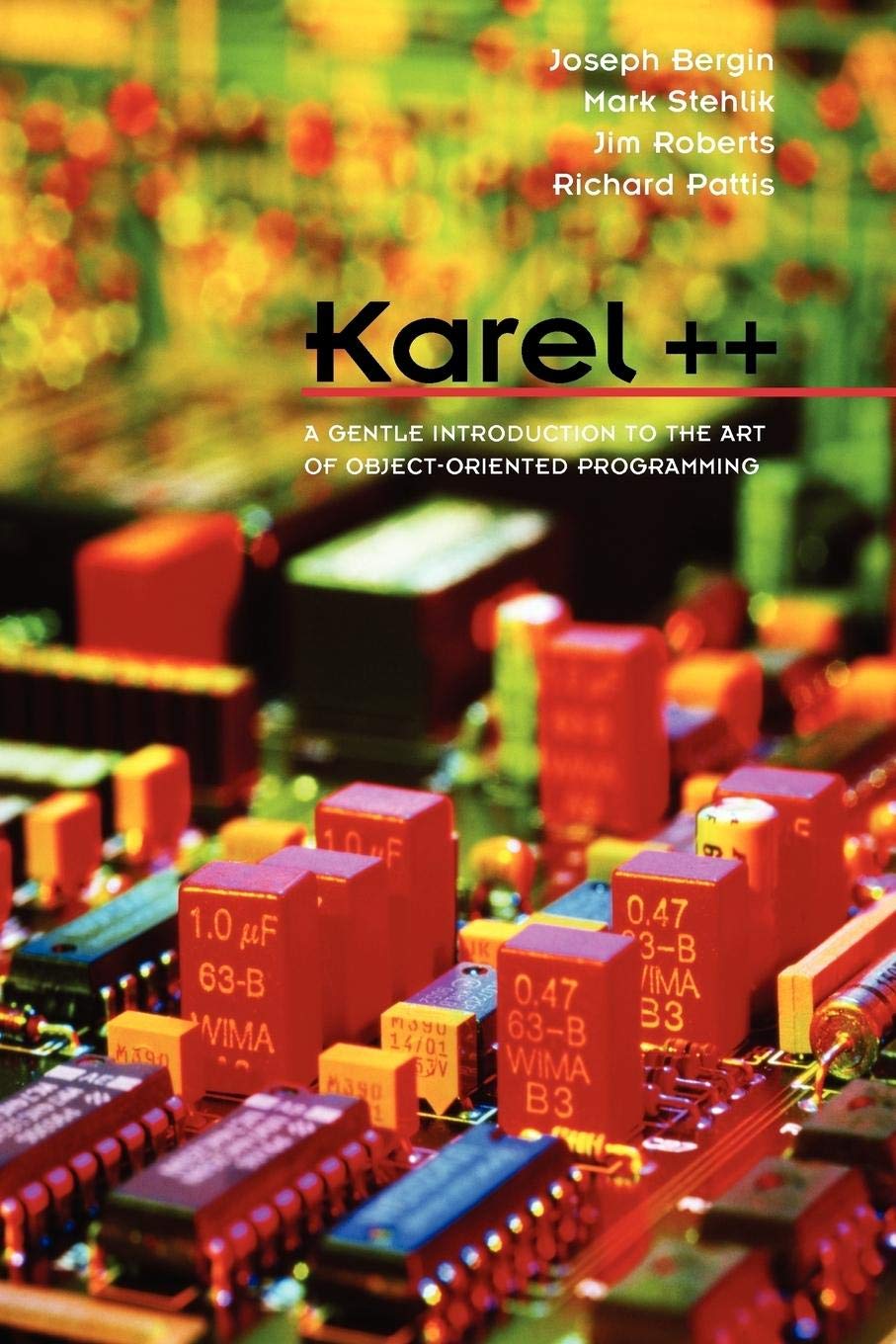 Karel ++ A Gentle Introduction to the Art of Object-Oriented Programming