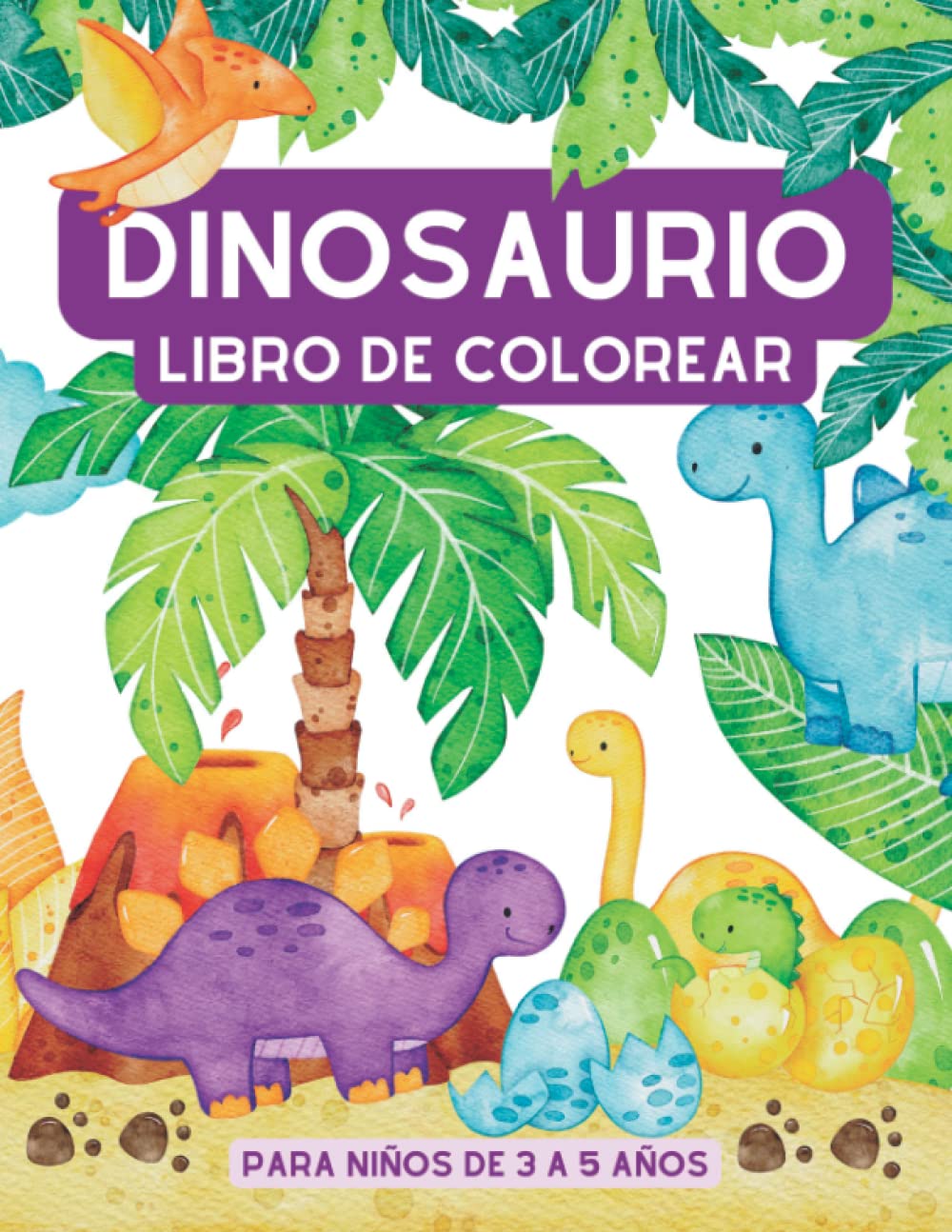 Dinosaurio Libro De Colorear Para Niños De 3 a 5 Años: Libro De Colorear Dinosaurios Preescolar - Dibujos Grandes - Tamaño DIN A 4 - 100 Páginas Para Colorear Dinosaurios