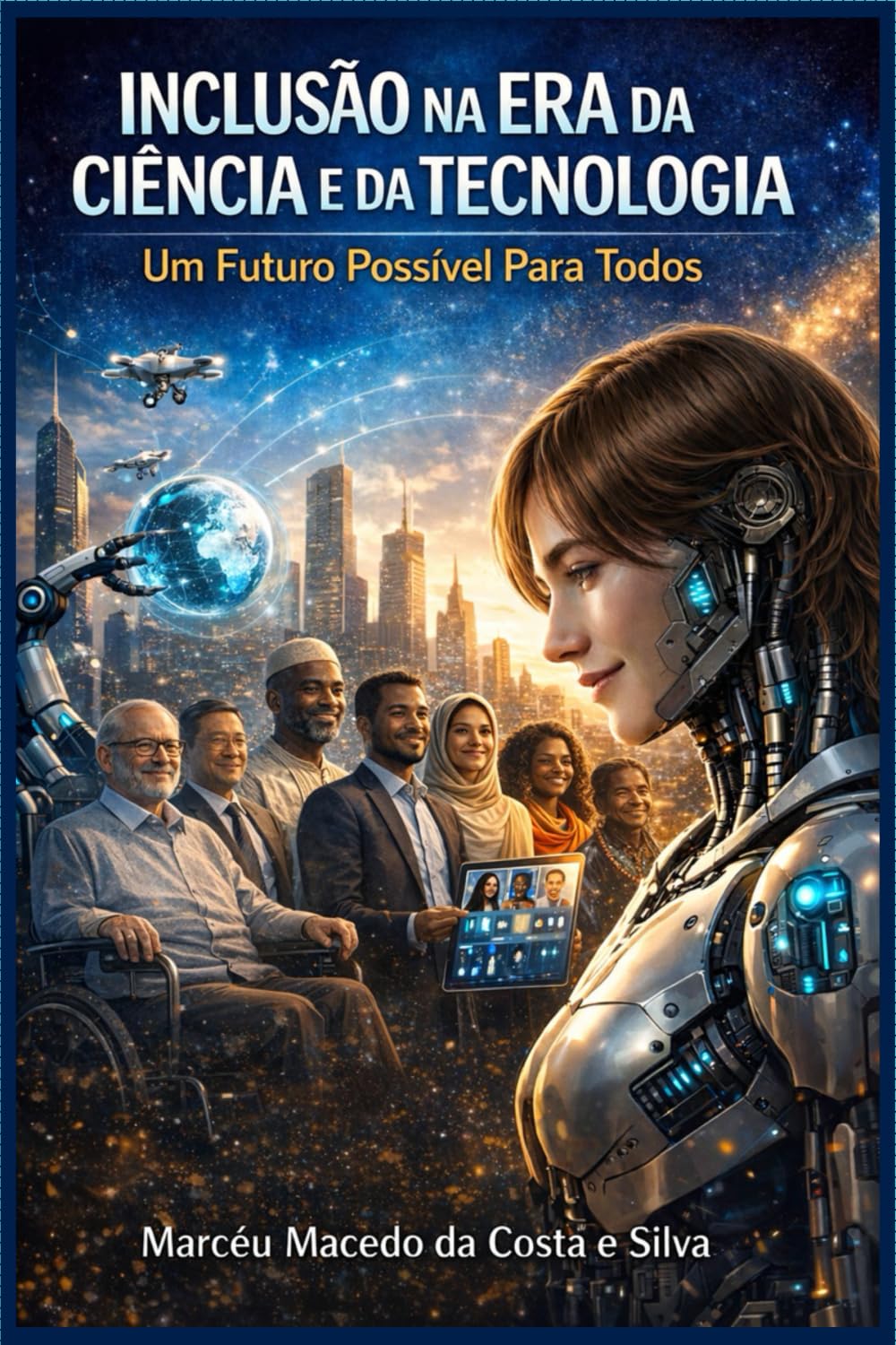 Inclusão na Era da Ciência e da Tecnologia: Um Futuro Possível Para Todos