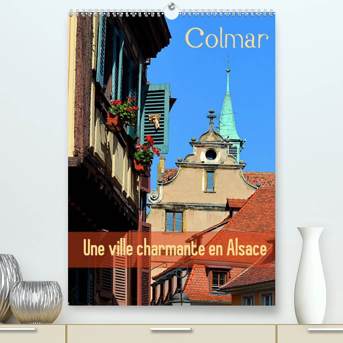 Colmar une ville charmante en Alsace (Premium, hochwertiger DIN A2 Wandkalender 2022, Kunstdruck in Hochglanz): Une petite ville française avec du charme (Calendrier mensuel, 14 Pages )