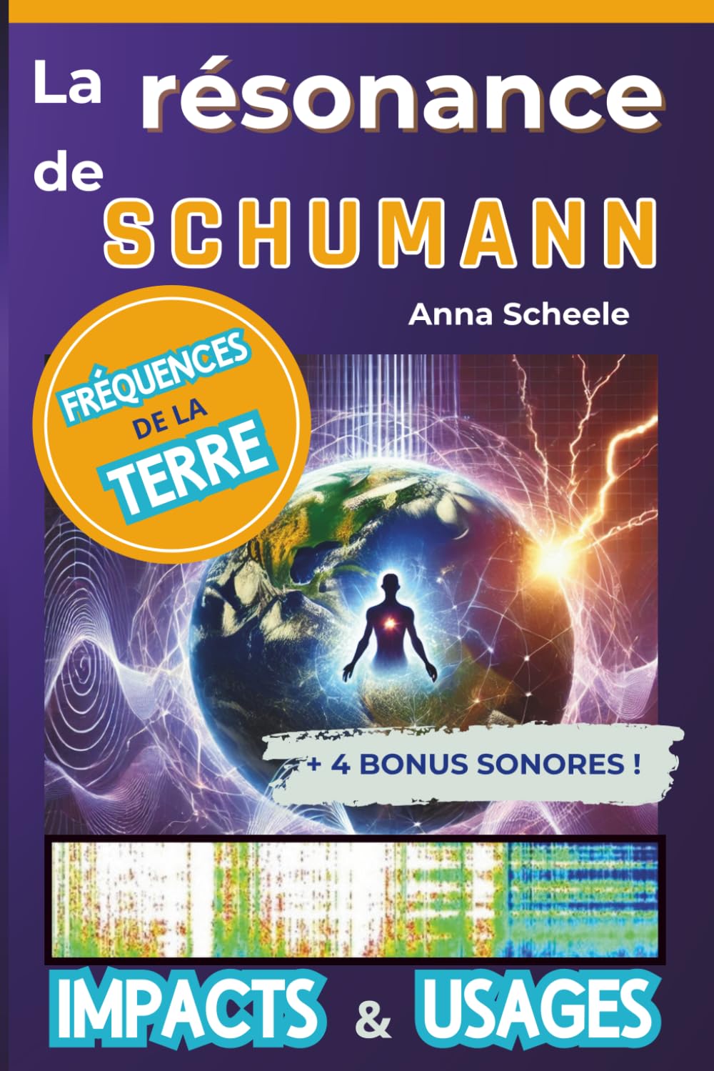 La Résonance de Schumann: Les vibrations terrestres : impacts et usages pratiques