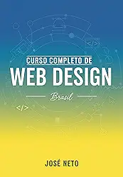 Curso Completo de Web Design - Brasil (Tecnologia da Informação Livro 2)