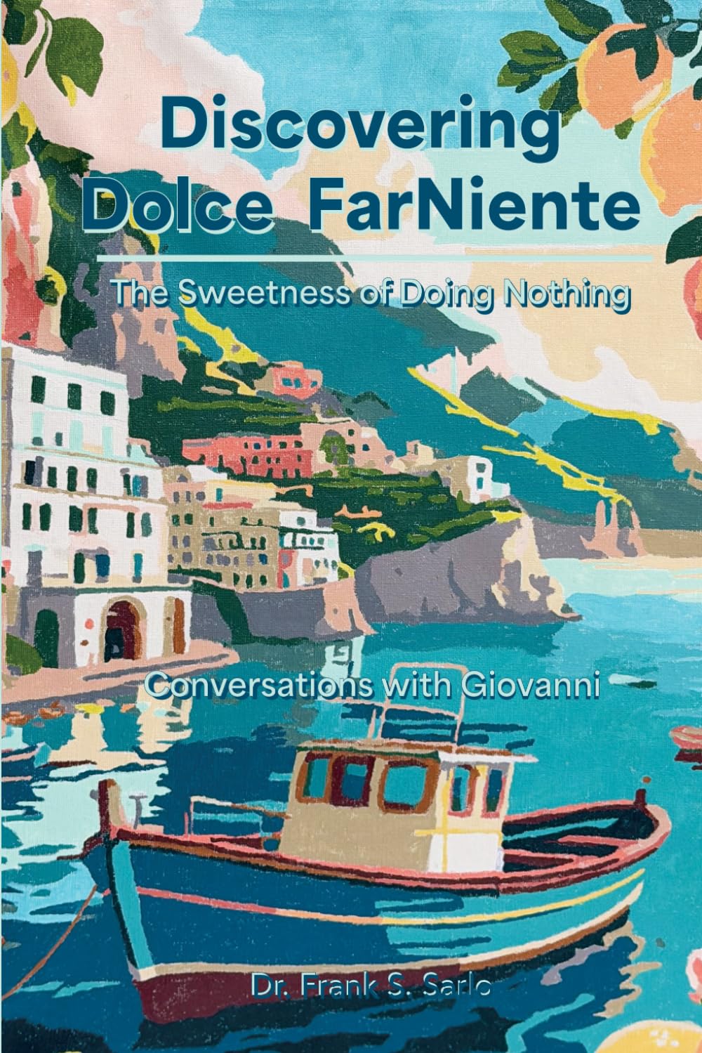 Discovering Dolce Far Niente: The Sweetness of Doing Nothing