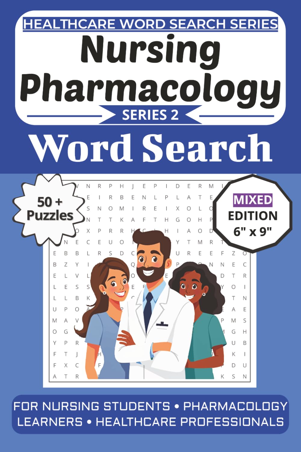 Nursing Pharmacology Word Search Puzzle Book: Puzzles for Nursing Students, Pharmacology Learners, and Healthcare Professionals: Mixed Puzzle Edition ... (Healthcare Word Search Puzzle Book Series)
