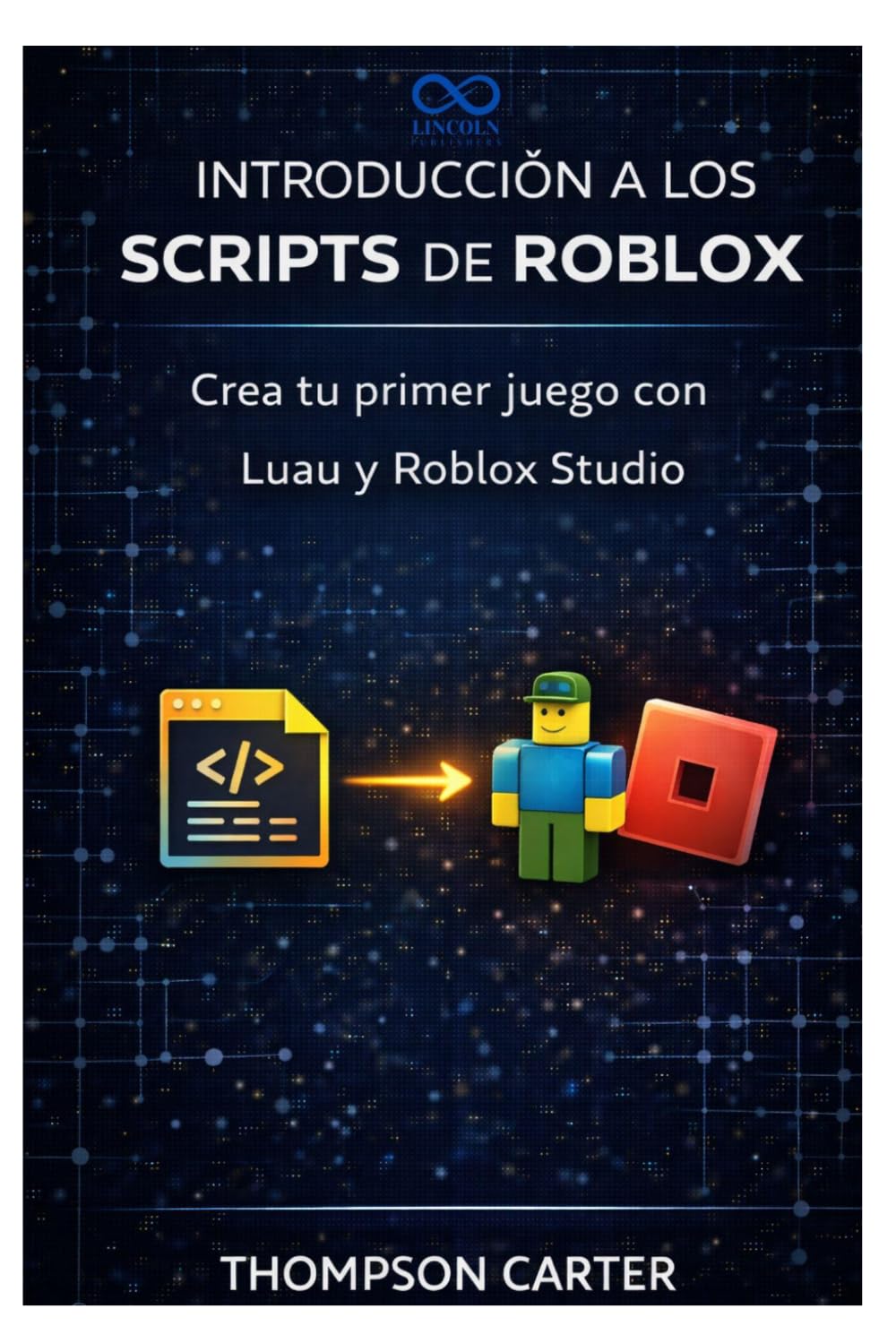 Introducción a los scripts de Roblox: Crea tu primer juego con Luau y Roblox Studio