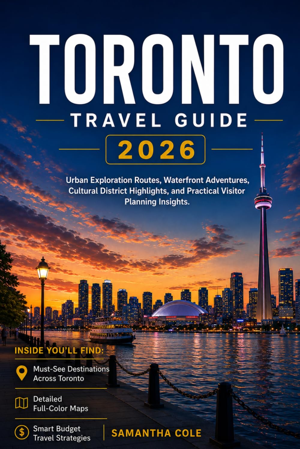 TORONTO TRAVEL GUIDE 2026: Urban Exploration Routes Waterfront Adventures Cultural District Highlights and Practical Visitor Planning Insights