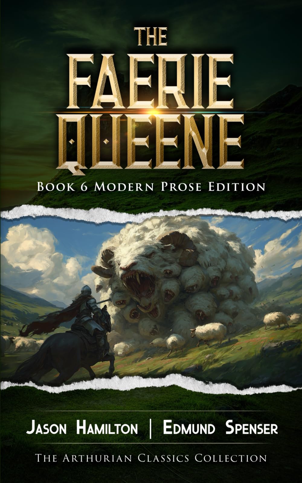 The Faerie Queene Book 6: Modern Prose Edition (The Faerie Queene Modern Prose Editions)