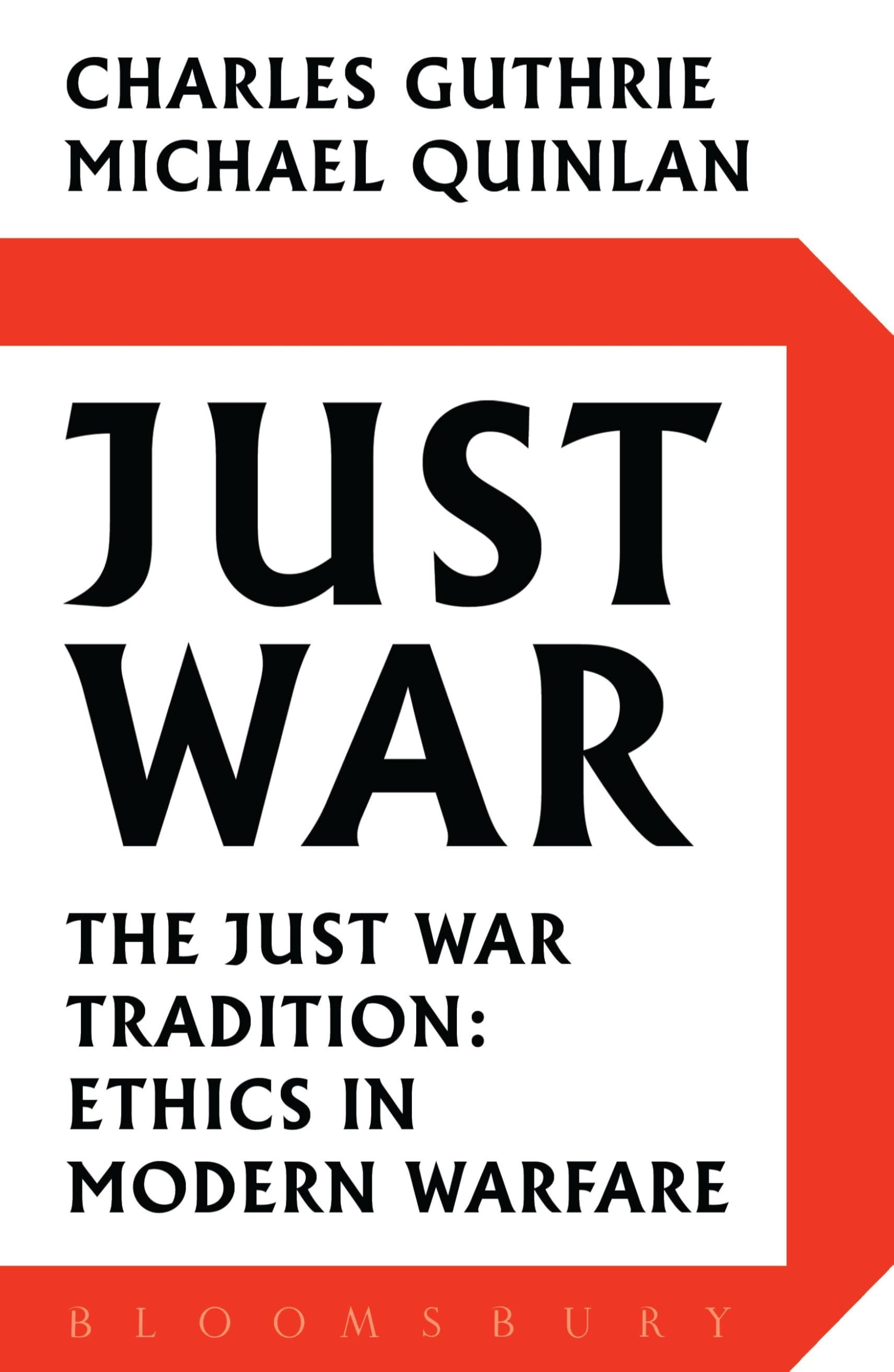 just War: The Just War Tradition: Ethics in Modern Warfare