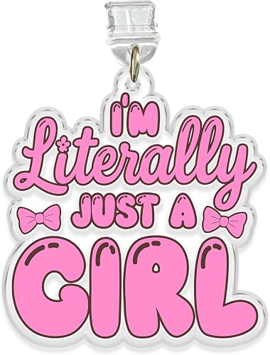 I'm Literally Just A Girl Charms For Kindle, Phone Dust Plug