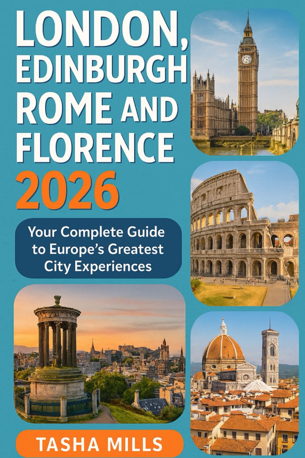 LONDON, EDINBURGH, ROME AND FLORENCE 2026: Your Complete Guide to Europe's Greatest City Experiences