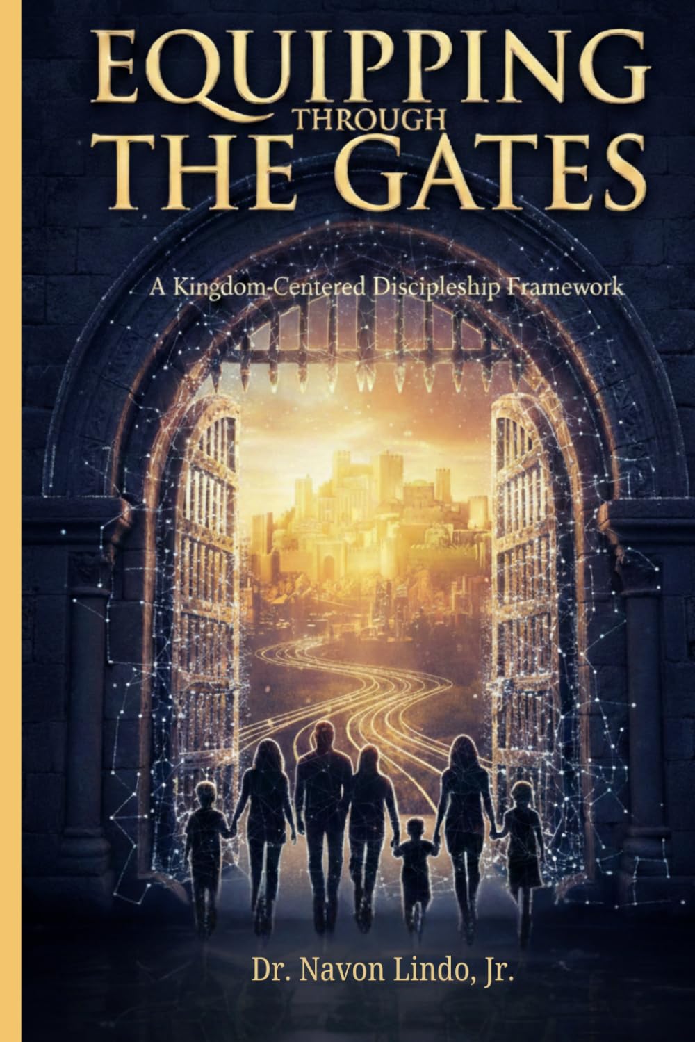 Equipping Through The Gates: A Kingdom-Centered Discipleship Framework